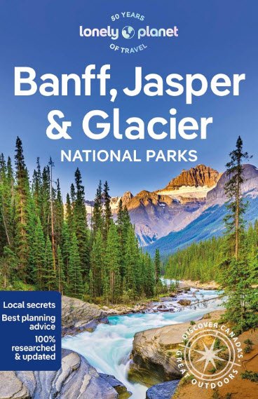 Lonely Planet Banff, Jasper and Glacier National Parks: Detailed Itineraries | Travel Like a Local | Insider Tips | Covers Banff, Jasper, Glacier, Waterton Lakes, and more (National Parks Guide) | USAvora